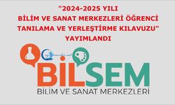 2024-2025 Yılı Bilim ve Sanat Merkezleri Öğrenci Tanılama ve Yerleştirme Kılavuzu