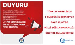 Türkiye genelinde 1 günlük iş bırakıyor, saat 12.00'de Milli Eğitim Bakanlığı önünde buluşuyoruz