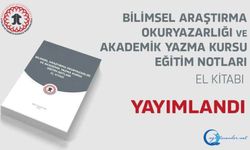 Bilimsel Araştırma Okuryazarlığı ve Akademik Yazma Kursu Eğitim Notları El Kitabı Yayımlandı