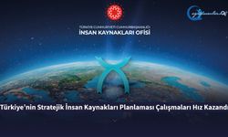 Türkiye’nin Stratejik İnsan Kaynakları Planlaması Çalışmaları Hız Kazandı