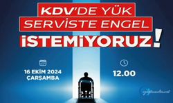 KDV’de Yük Serviste Engel İstemiyoruz!