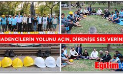 Madencilerin yolunu açın, direnişe ses verin!