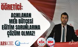 Öğretici: Açıklanan MEB Bütçesi Eğitim Sorunlarına Çözüm Olmaz!