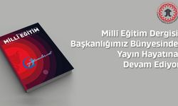 Millî Eğitim Dergisi Yayın Hayatına Devam Ediyor