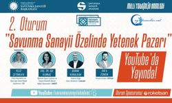 "Savunma Sanayii Özelinde Yetenek Pazarı" YouTube'da yayında!