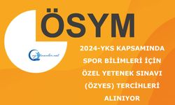 2024-YKS Kapsamında Spor Bilimleri İçin Özel Yetenek Sınavı (ÖZYES): Tercihleri Alınıyor