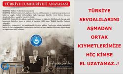 Türkiye sevdalılarını aşmadan ortak kıymetlerimize hiç kimse el uzatamaz..!