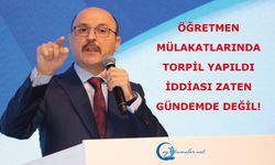 Öğretmen mülakatlarında TORPİL yapıldı iddiası zaten gündemde değil!