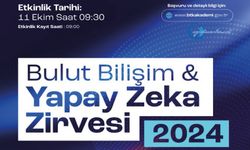 “Bulut Bilişim ve Yapay Zeka Zirvesi 2024” başlıyor!