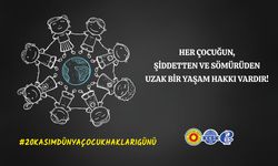 20 Kasım Dünya Çocuk Hakları Günü: Her Çocuğun, Şiddetten ve Sömürüden Uzak Bir Yaşam Hakkı Vardır!