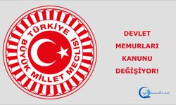 Devlet Memurları Kanunu değişiyor!