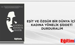 Eşit Ve Özgür Bir Dünya İçin Kadına Yönelik Şiddeti Durduralım