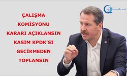 Çalışma Komisyonu Kararı Açıklansın, Kasım KPDK'sı Gecikmeden Toplansın