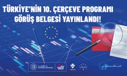 Türkiye’nin Avrupa Birliği Onuncu Araştırma ve Yenilik Çerçeve Programı (FP10) Görüş Belgesi