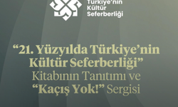 “21. Yüzyılda Türkiye’nin Kültür Seferberliği” Kitabı Tanıtım Programı ve “Kaçış Yok!” Sergisi