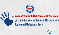 Kadına Yönelik Şiddet Küresel Bir Sorundur