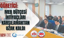 ÖĞRETİCİ: MEB Bütçesi İhtiyaçları Karşılamaktan Uzak Kaldı