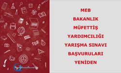 MEB Bakanlık Müfettiş Yardımcılığı Yarışma Sınavı Başvuruları Yeniden Alınacak