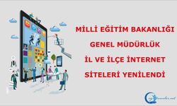 Milli Eğitim Bakanlığı Genel Müdürlük, İl ve İlçe İnternet Siteleri Yenilendi