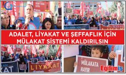 Adalet, Liyakat Ve Şeffaflık İçin Mülakat Sistemi Kaldırılsın