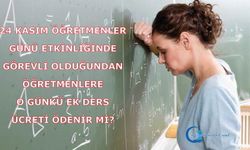 24 Kasım Öğretmenler Günü etkinliğinde görevli olduğundan öğretmenlere o günkü ek ders ücreti ödenir mi?