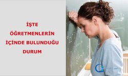 İşte öğretmenlerin içinde bulunduğu durum