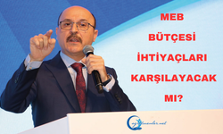 MEB, Bütçesi İhtiyaçları Karşılayacak mı?