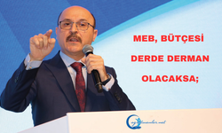 MEB, bütçesi derde derman olacaksa;