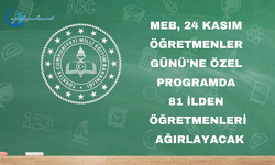 MEB, 24 Kasım Öğretmenler Günü'ne özel programda 81 İlden öğretmenleri̇ ağırlayacak