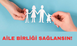 Aile birliği sağlansın