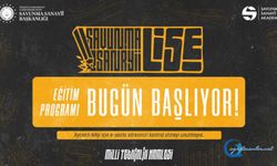 Savunma Sanayii Lise Eğitim Programı Bugün Başlıyor!