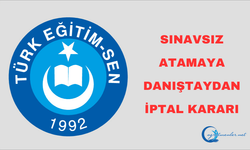 Sınavsız Atamaya Danıştaydan İptal Kararı