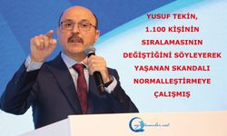 Yusuf Tekin, 1.100 kişinin sıralamasının değiştiğini söyleyerek, yaşanan skandalı normalleştirmeye çalışmış