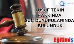 Yusuf Tekin Hakkında Suç Duyurularında Bulunuldu