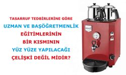 Tasarruf tedbirlerine göre Uzman ve Başöğretmenlik eğitimlerinin bir kısmının yüz yüze yapılacağı çelişki değil midir?