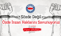 Sözde Değil Özde İnsan Haklarını Savunuyoruz