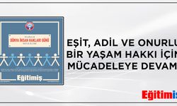 Eşit, Adil Ve Onurlu Bir Yaşam Hakkı İçin Mücadeleye Devam!