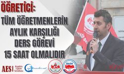 Tüm Öğretmenlerin Aylık Karşılığı Ders Görevi 15 Saat Olmalıdır