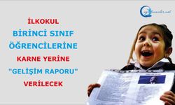 İlkokul Birinci Sınıf Öğrencilerine Karne Yerine "Gelişim Raporu" Verilecek