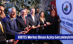 KIBTES Merkez Binası Açılışı Gerçekleştirildi