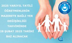 2025 Yarıyıl Tatili Öğretmenlerin Mazerete Bağlı Yer Değişikliği takviminde 28 Şubat 2025 tarihi baz alınacak