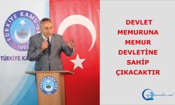 Devlet Memuruna, Memur Devletine Sahip Çıkacaktır