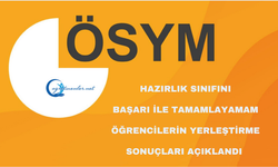 Hazırlık sınıfını başarı ile tamamlayamam öğrencilerin yerleştirme sonuçları açıklandı