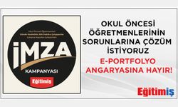 Okul Öncesi Öğretmenlerinin Sorunlarına Çözüm İstiyoruz, E-Portfolyo Angaryasına Hayır!