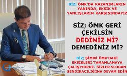 ÖMK'da kazanımların yanında, eksik ve yanlışların karşısındayız