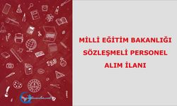 Milli Eğitim Bakanlığı Sözleşmeli Personel Alım ilanı