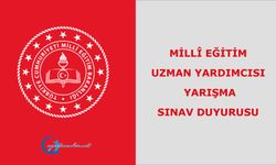 Millî Eğitim Uzman Yardımcısı Yarışma Sınav Duyurusu