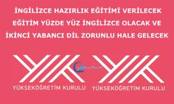 İngilizce hazırlık eğitimi verilecek, eğitim yüzde yüz İngilizce olacak ve ikinci yabancı dil zorunlu hale gelecek