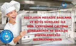 Aşçıların Mesai Saatleri Belirlenmelidir