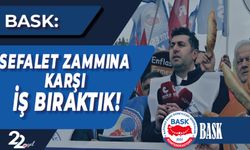 Sefalet Zammına Karşı İş Bıraktık!